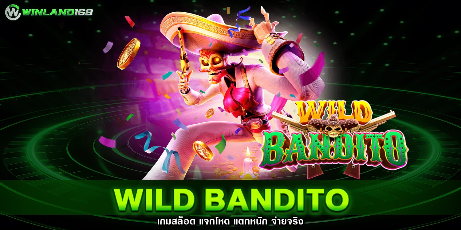 Wild Bandito - winland168